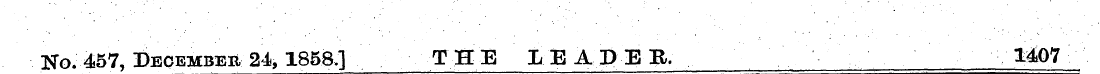 No. 457, December 24, 1858] THE LEADER. ...