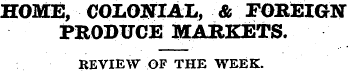 HOME, COLONIAL, & FOREIGN PRODUCE MARKET...