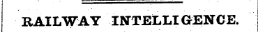 RAILWAY INTELLIGENCE.