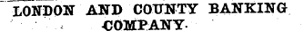 LONDON AND COUNTY BANKING COMPANY-