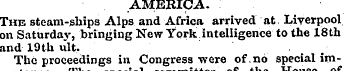 AMERICA. The steam-ships Alps and Africa...