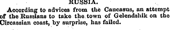RUSSIA. According to advices from the Ca...