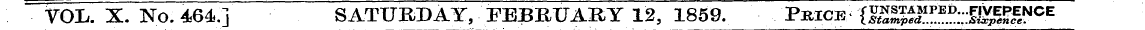 TOL. X. No. 464.] SATURDAY, EEBRUARY 12,...