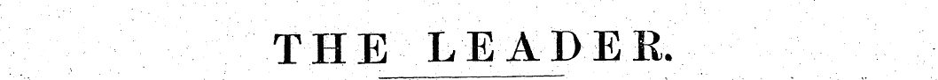 THE LEABER; : ¦:;.; :; i. : ¦ >