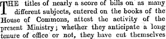 THE titles of nearly a score of bills on...