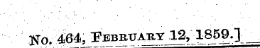 Ho,464, February 12,,1859.] • __
