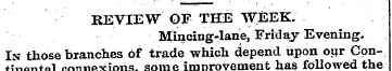 REVIEW OF THE WEEK. Mincing-lane, Friday...