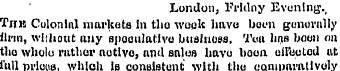 London, Friday Evening., This Colonial m...