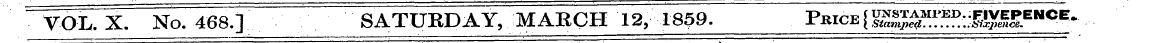 VOL.X. No. 468.] SATURDAY, MARCH 12, 185...