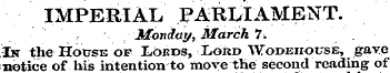 IMPERIAL PARLIAMENT. Monday, March T. . ...