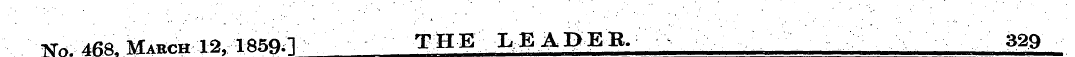 Wo. 468. Maech 12, 1859;] THE XEADEB. 32...