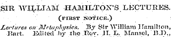 SIR WILLIAM HAMILTON'S LECTURES. (first ...