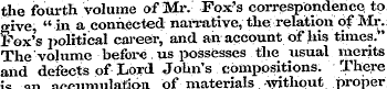 the fourth volume of Mr. Fox's correspon...