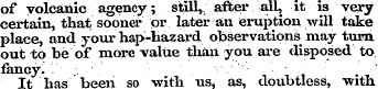 of volcanic agency; stilL af ter all, it...