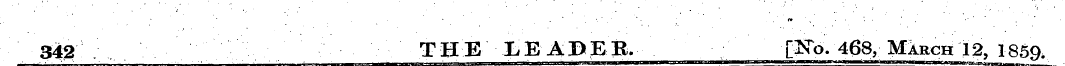 342 THE LEABEB, [No. 468, March 12, 1859...