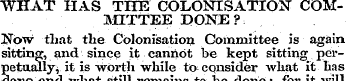 WHAT HAS THE COLONISATION COMMITTEE PONE...
