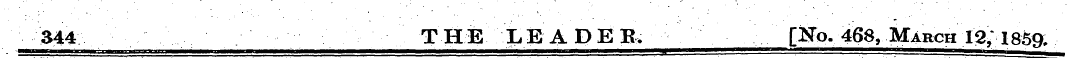 344 THE LEADER [No. 468, March 12; 1859.