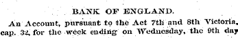 BANK OP ENGLAND. An Account, pursuant to...