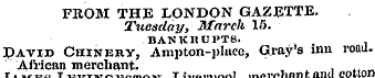 FROM THE LONDON GAZETTE. Tuesday, March ...