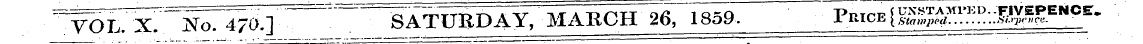 ~ VOL. X. ^ ISTo. 4/6.] "" SATURDAY, MAR...