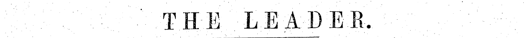 V; \ : -. ^ THE LEiDEl. / ^ ¦ •;