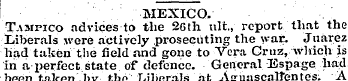MEXICO. Tampico advices to the 2Gth nit....
