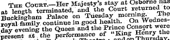 The Court.— Her Majesty?s stay at _nas a...
