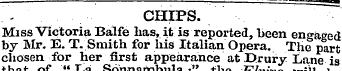 . " - . . ¦ . - CHIPS. Miss Victoria Bal...
