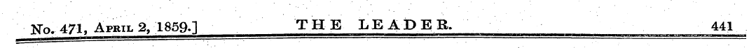 Ho. 471, April 2, 1859-] THE LEADER. 441