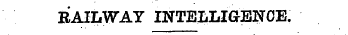 RAILWAY INTELLIGENCE.