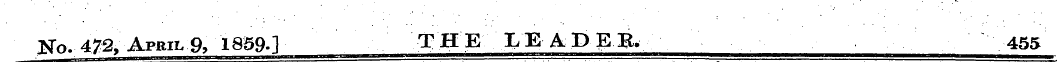 Ko.472, April 9, 1859.] THE LEADP 455