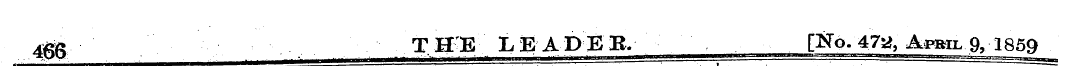 4&? THE LEADER, [No. 47a, April 9, 1859