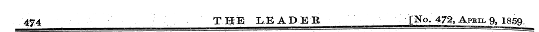 474 THE LEADER [JSTo. 472, April 9, 1859...