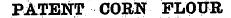 PATENT CORN FLOUR