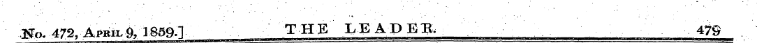 Wo, 472.¦ArttiL-fe 1859.1 THE LEADEE. 47...