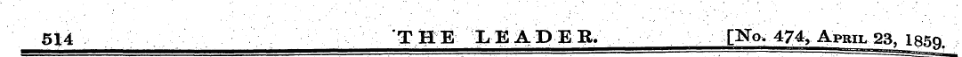 514 THE L1ADEB, [fe 474, AprIL 23, 185q ...