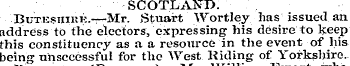 SCOTLAND. ¦ .Btrr.ESHiRE.-r-Mr. Stuart W...