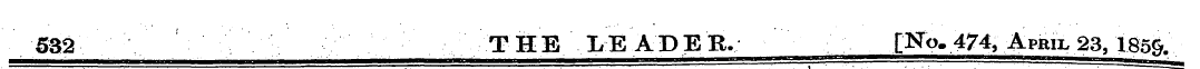 532 THE LEADER.; [No. 474, April 23, 185...
