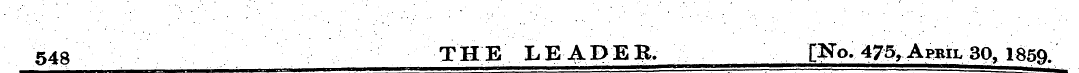 548 THE LEADER. [ff o. 475, April 30, 18...