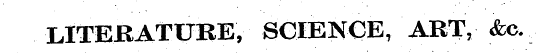 LITERATURE, SCIENCE, ART, &c.