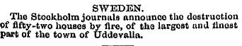 SWEDEN. The Stockholm journals announce ...