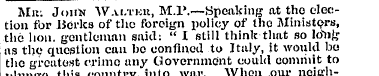 Mm John Walter, M.I'.—Speaking at the el...