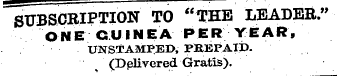 SUBSCRIPTION TO "THE LEADER." ONE GUINEA...