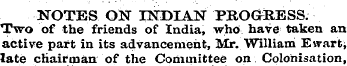 NOTES ON INDIAN PROGRESS. Two of the fri...