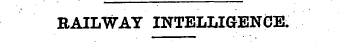RAILWAY INTELLIGENCE.