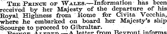 The Prince of Wales.—Information has bee...