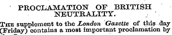 PROCLAMATION OP BRITISH NEUTRALITY. Tjie...