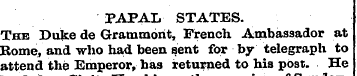 PAPAL STATES. The Duke de Grammorit, Fre...