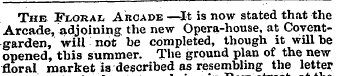 The Floral Arcade —It is now stated that...