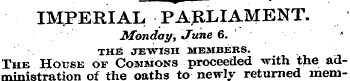 IMPERIAL PARLIAMENT. Monday, June &. THE...